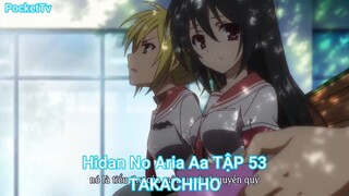 Hidan No Aria Aa TẬP 53-TAKACHIHO