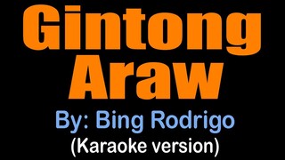 GINTONG ARAW -Bing Rodrigo (karaoke version)