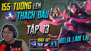 (155 TƯỚNG LÊN THÁCH ĐẤU) TẬP 13: LÝ DO IRELIA MỚI MAX W ĐANG CỰC HOT TẠI HÀN QUỐC LÀ GÌ? | iLoda