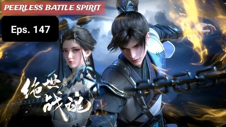 Peerless Battle Spirit episode 147 sub indo