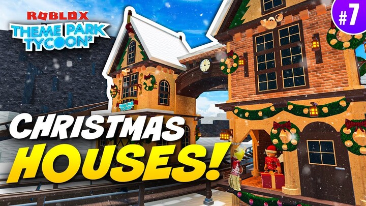 Building Christmas Houses!| Theme Park Tycoon 2 • #7