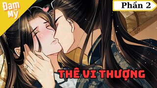 Phần 2 - Đam mỹ cổ trang: Thê Vi Thượng | Review Đam Mỹ