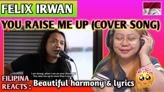 FELIX IRWAN - YOU RAISE ME UP || FILIPINA REACTS