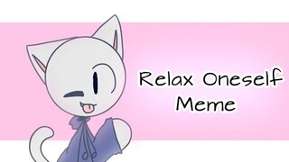Relax Oneself meme (remake)(gift for UnLucky Panda)