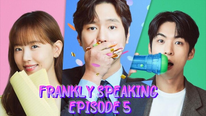 FRANKLY SPEAKING EPISODE 5