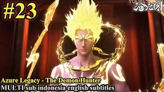 Azure Legacy - The Demon Hunter - Episode 23 Multi Sub Indonesia English Subtitles