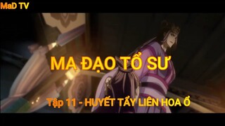 MA ĐẠO TỔ SƯ TẬP 11 - HUYẾT TẨY LIÊN HOA Ổ