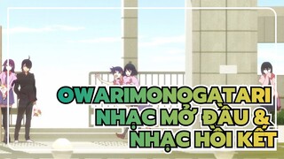 Owarimonogatari Nhạc Mở Đầu & Nhạc Hồi Kết Tổng hợp