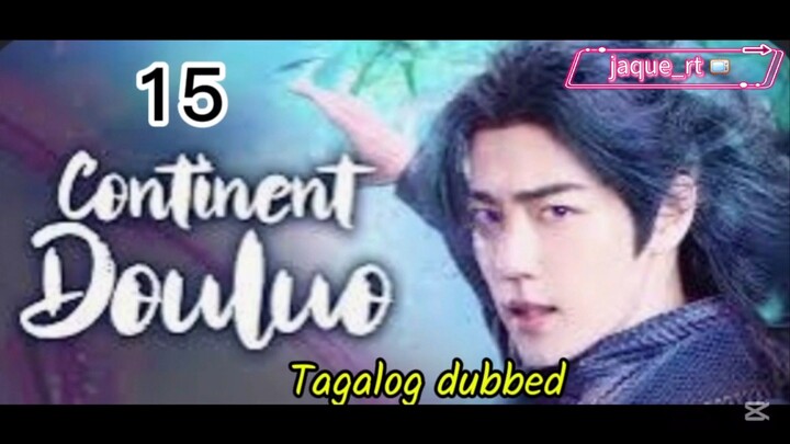 Title: Continent Douluo | Cdrama | Tagalog dubbed | Episode 15
