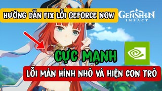 Hướng Dẫn Fix lỗi Màn hình nhỏ và Hiện con trỏ khi chơi Genshin Impact trên Geforce now