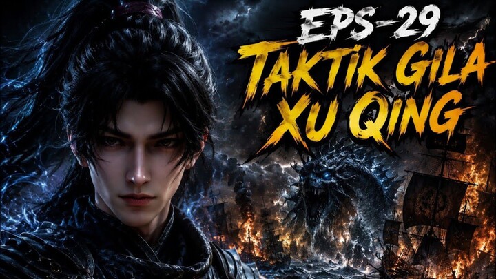 Segel Kuno Mengubah Xu Qing‼️ Para Penyergap Berakhir Tragis | SPOILER BTG 29