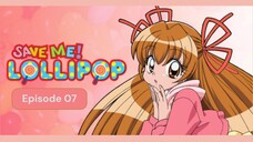 Mamotte! Lollipop - Save Me! Lollipop (ENG DUB) Episode 07