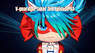 V-guardian taker Episode 53 kesatria bertopeng beat Buster Neiko