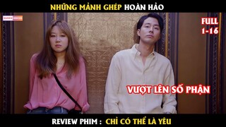 Những mảnh ghép hoàn hảo - Review phim Chỉ Có Thể Là Yêu