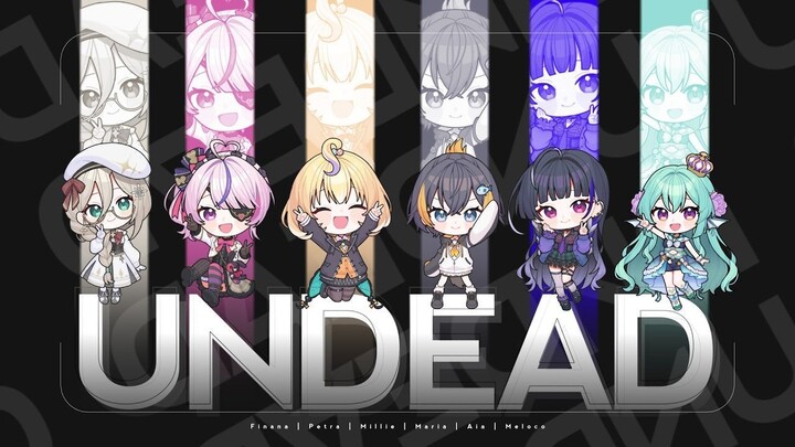 【UNDEAD】 Aia, Maria, Millie, Petra, Meloco, Finana Cover 【NIJISANJI EN】
