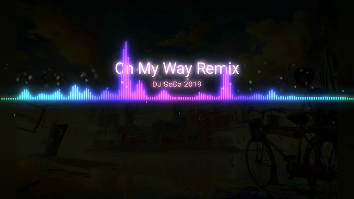 On my way(remix)-DJ Soda!!