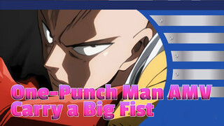 [One-Punch Man AMV] Carry a Big Fist