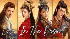 🇨🇳Love In The Desert (2024)✨Eps 24🇮🇩[Sub Indo]