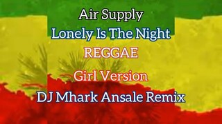 Lonely Is The Night - Reggae Cover | Dj Mhark Ansale Remix 🔥