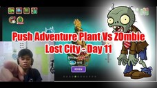 Push Adventure Plant Vs Zombie Lost City - Day 11