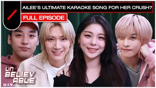 AILEE's Ultimate Karaoke Song for Her Crush? 🎤❤️‍🔥 | UNBELIEVABLE EP.10