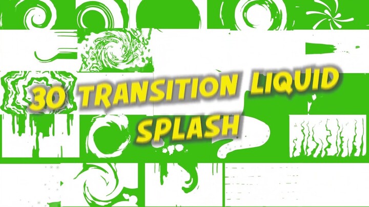 30 Transitions liquid splash   Greenscreen