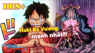 [One Piece 1018+]. Ý chí hơn cả Tứ Hoàng, Luffy sở hữu Haki Bá Vương mạnh nhất?!