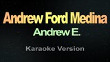 ANDREW FORD MEDINA - Andrew E. (KARAOKE VERSION)