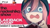 Nadeshiko strikes again! YuruCamp | Visual Podcast | Laidback Camp |Season 2 | Episode 8 |