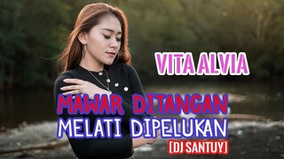 Vita Alvia - MAWAR DITANGAN MELATI DIPELUKAN | DJ Santuy (Official Music Video)