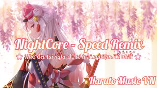 NightCore - Speed Remix | Nhớ đeo tai nghe để có trải nghiệm tốt nhất |Haruto Music VN