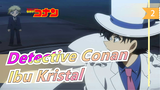 Detective Conan|[OVA4] Conan, Kid&Ibu Kristal_C