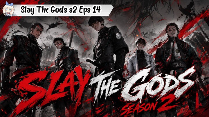 Slay The Gods Season 2 Episode 14