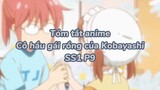 Tóm tắt anime: Hầu gái rồng của Kobayashi SS1 P9|#anime #maiddragonofkobayashi