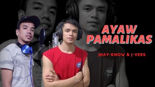 JHAY-KNOW & J-VERS - AYAW PAMALIKAS | RVW