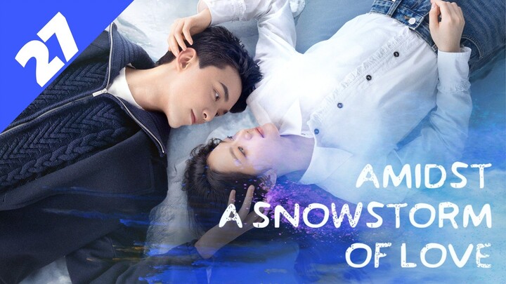 AMIDST A SNOWSTORM OF LOVE [Hindi DUB] Full Episode 27 ｜ Chinese Drama in Hindi