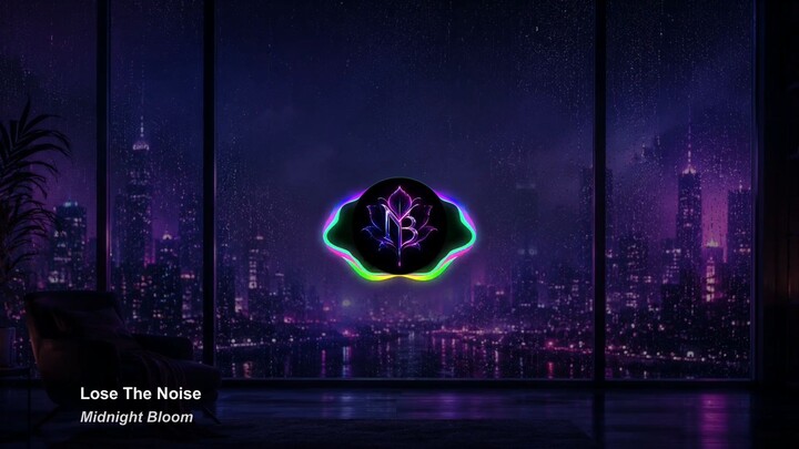 Lose the Noise | 雨夜霓虹电子流行 · Nocturnal Electropop