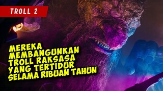 Ketika TROLL RAKSASA Terbangun Dari Tidurnya Untuk balas DENDAM