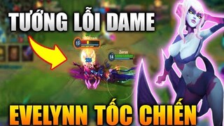 [LMHT Tốc Chiến] Evelynn Được Buff Quá Lỗi Một Combo Bay Màu Team Bạn