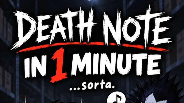 Death Note in 1 Minute… Sorta.