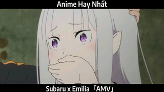 Subaru X Emilia AMV Hay Nhất