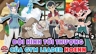 Giả Thuyết Đội Hình Tối Thượng của các Chủ Hội Quán Pokemon vùng Hoenn (Phần 2) | PAG Center