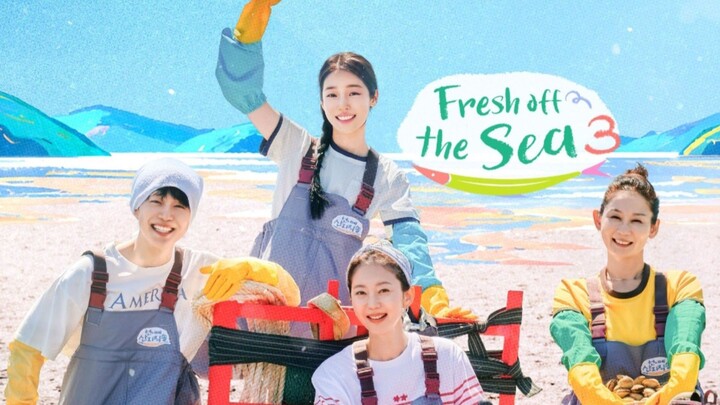 Fresh off the Sea S3 Ep.04 Sub Indonesia