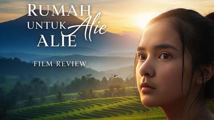 Review Rumah Untuk Alie (2025): Bikin Mewek!