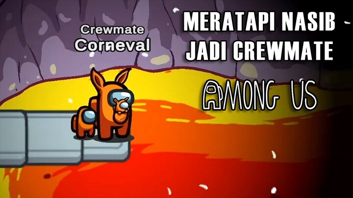 Masih Meratapi Nasib Jadi Crewmate - Among Us Indonesia