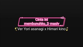 Cinta ini membunuhku_D masiv  Yori asanagi x Himari kino