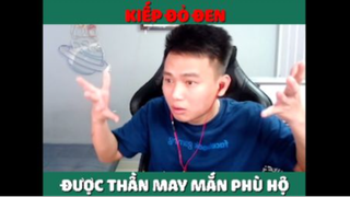 Kiếp đỏ đen được thần may mắn phù hộ