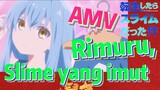 [Slime]AMV |  Rimuru, Slime yang imut