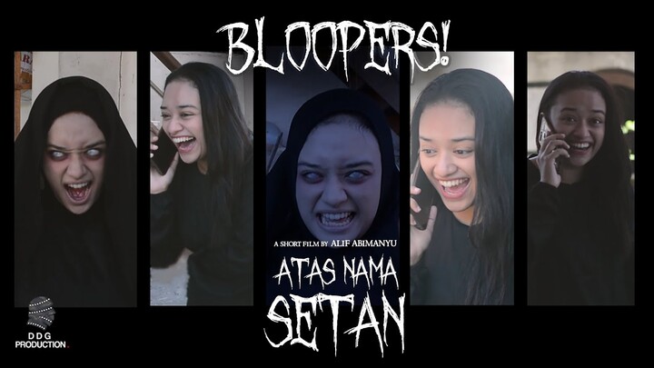 BLOOPERS Film ATAS NAMA SETAN