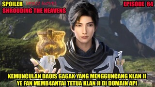 SPOILER SHROUDING THE HEAVEN EPS 64 - DAOIS GAGAK MUNCUL & YEFAN MEMB4ANTAI TETUA LEGENDARIS KLAN JI